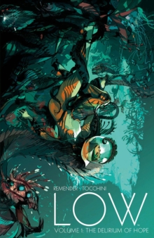 Low : The Delirium of Hope Volume 1, Paperback Low : The Delirium of Hope Volume 1, Paperback