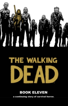 The Walking Dead : Book 11, Hardback The Walking Dead : Book 11, Hardback