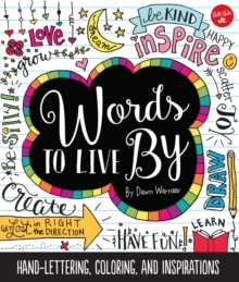 Words to Live by : Creative Lettering, Coloring, and Inspirations, Paperback Book Words to Live by : Creative Lettering, Coloring, and Inspirations, Paperback Book