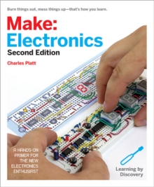 Make - Electronics : Learning Through Discovery, Paperback Book Make - Electronics : Learning Through Discovery, Paperback Book