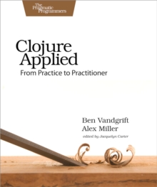 Clojure Applied, Paperback Clojure Applied, Paperback
