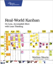 Real-World Kanban : Do Less, Accomplish More with Lean Thinking, Paperback Real-World Kanban : Do Less, Accomplish More with Lean Thinking, Paperback
