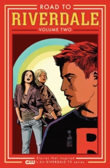 Road to Riverdale Vol.2 : Volume 2, Paperback Road to Riverdale Vol.2 : Volume 2, Paperback