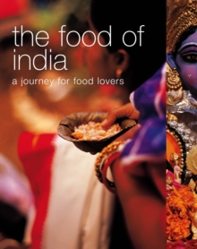 The Food of India : A Journey for Food Lovers, Paperback Book The Food of India : A Journey for Food Lovers, Paperback Book