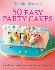 50 Easy Party Cakes, Paperback 50 Easy Party Cakes, Paperback