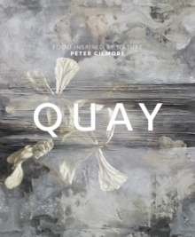 Quay : Food Inspired by Nature, Hardback Book Quay : Food Inspired by Nature, Hardback Book
