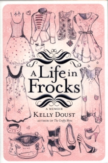 A Life in Frocks, Paperback A Life in Frocks, Paperback