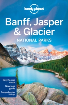 Lonely Planet Banff, Jasper and Glacier National Parks, Paperback Book Lonely Planet Banff, Jasper and Glacier National Parks, Paperback Book