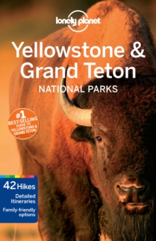 Lonely Planet Yellowstone & Grand Teton National Parks, Paperback Lonely Planet Yellowstone & Grand Teton National Parks, Paperback