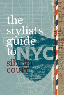 The Stylist's Guide to NYC, Hardback The Stylist's Guide to NYC, Hardback