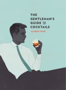 The Gentleman's Guide to Cocktails, Hardback Book The Gentleman's Guide to Cocktails, Hardback Book