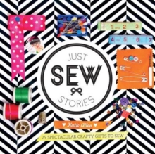 Just Sew Stories, Hardback Just Sew Stories, Hardback