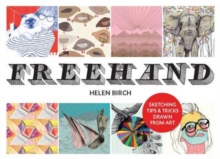 Freehand : Sketching Tips and Tricks Drawn from Art, Paperback Book Freehand : Sketching Tips and Tricks Drawn from Art, Paperback Book