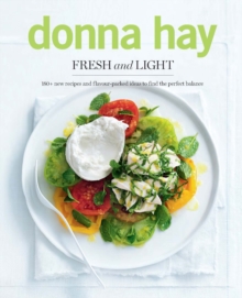 Fresh and Light : 180+ New Recipes and Flavour-packed Ideas to Find the Perfect Balance, Paperback Fresh and Light : 180+ New Recipes and Flavour-packed Ideas to Find the Perfect Balance, Paperback