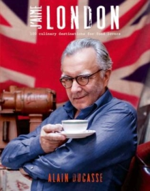 J'aime London : 100 Culinary Destinations for Food Lovers, Hardback Book J'aime London : 100 Culinary Destinations for Food Lovers, Hardback Book