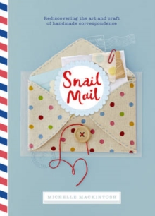 Snail Mail : Celebrating the Art of Handwritten Correspondence, Hardback Book Snail Mail : Celebrating the Art of Handwritten Correspondence, Hardback Book