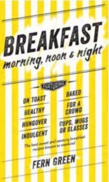 Breakfast: Morning, Noon and Night, Hardback Book Breakfast: Morning, Noon and Night, Hardback Book