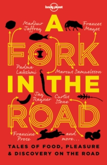 A Fork in the Road : Tales of Food, Pleasure and Discovery on the Road, Paperback Book A Fork in the Road : Tales of Food, Pleasure and Discovery on the Road, Paperback Book