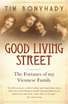 Good Living Street : The fortunes of my Viennese family, Paperback Book Good Living Street : The fortunes of my Viennese family, Paperback Book