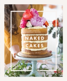 Naked Cakes : Simple Beautiful Handmade Creations, Paperback Book Naked Cakes : Simple Beautiful Handmade Creations, Paperback Book