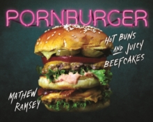 Pornburger : Hot Buns and Juicy Beefcakes, Hardback Book Pornburger : Hot Buns and Juicy Beefcakes, Hardback Book