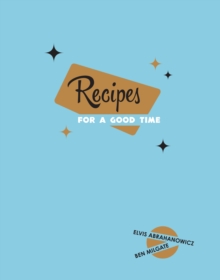 Recipes for a Good Time, Hardback Recipes for a Good Time, Hardback