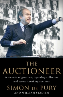 The Auctioneer : Adventures in the Art Trade, Hardback The Auctioneer : Adventures in the Art Trade, Hardback