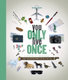 You Only Live Once : A Lifetime of Experiences for the Explorer in All of Us, Paperback Book You Only Live Once : A Lifetime of Experiences for the Explorer in All of Us, Paperback Book