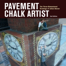 Pavement Chalk Artist : The Three-dimensional Drawings of Julian Beever, Hardback Book Pavement Chalk Artist : The Three-dimensional Drawings of Julian Beever, Hardback Book