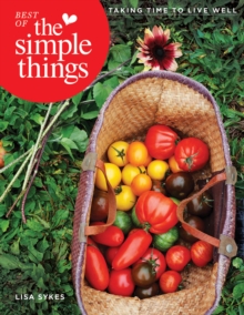Best of the Simple Things : Taking Time to Live Well, Paperback Best of the Simple Things : Taking Time to Live Well, Paperback