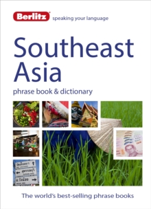 Berlitz Language: Southeast Asia Phrase Book & Dictionary : Burmese, Thai, Vietnamese, Khmer & Lao, Paperback Book Berlitz Language: Southeast Asia Phrase Book & Dictionary : Burmese, Thai, Vietnamese, Khmer & Lao, Paperback Book