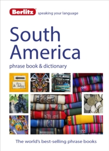 Berlitz Language: South America Phrase Book & Dictionary : Brazilian Portuguese, Latin American Spanish, Mexican Spanish & Quechua, Paperback Book Berlitz Language: South America Phrase Book & Dictionary : Brazilian Portuguese, Latin American Spanish, Mexican Spanish & Quechua, Paperback Book