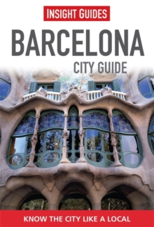 Insight Guides: Barcelona City Guide, Paperback Book Insight Guides: Barcelona City Guide, Paperback Book