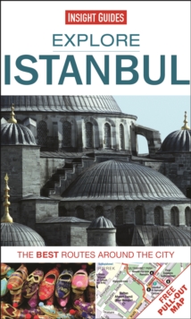Insight Guides: Explore Istanbul : The Best Routes Around the City, Paperback Insight Guides: Explore Istanbul : The Best Routes Around the City, Paperback