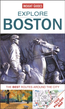 Insight Guides: Explore Boston : The Best Routes Around the City, Paperback Insight Guides: Explore Boston : The Best Routes Around the City, Paperback