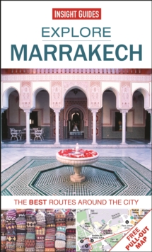 Insight Guides: Explore Marrakech : The best routes around the city, Paperback Insight Guides: Explore Marrakech : The best routes around the city, Paperback