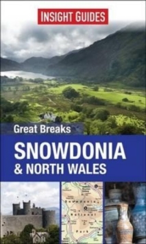 Insight Guides: Great Breaks Snowdonia & North Wales, Paperback Book Insight Guides: Great Breaks Snowdonia & North Wales, Paperback Book