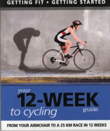 Your 12-week Guide to Cycling, Paperback Book Your 12-week Guide to Cycling, Paperback Book
