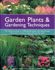 Garden Plants & Gardening Techniques : The Definitive Guide to 2500 Garden Plants, and Step-by-step Instructions on How to Plant and Care for Them, Paperback Book Garden Plants & Gardening Techniques : The Definitive Guide to 2500 Garden Plants, and Step-by-step Instructions on How to Plant and Care for Them, Paperback Book