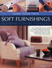 Make Your Own Soft Furnishings : Cushions, Covers, Curtains, Paperback Book Make Your Own Soft Furnishings : Cushions, Covers, Curtains, Paperback Book