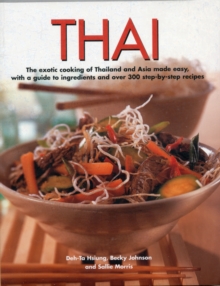 Thai : The Exotic Cooking of Thailand and Asia Made Easy, with a Guide to Ingredients and Over 300 Step-by-step Recipes, Paperback Book Thai : The Exotic Cooking of Thailand and Asia Made Easy, with a Guide to Ingredients and Over 300 Step-by-step Recipes, Paperback Book