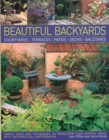 Beautiful Backyards & Patios : Courtyards, Terraces, Patios, Decks, Balconies : Simple Ideas and Techniques to Transform Your Outside Space, with 280 Practical Photographs, Paperback Book Beautiful Backyards & Patios : Courtyards, Terraces, Patios, Decks, Balconies : Simple Ideas and Techniques to Transform Your Outside Space, with 280 Practical Photographs, Paperback Book