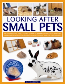 Looking After Small Pets : an Authoritative Family Guide to Caring for Rabbits, Guinea Pigs, Hamsters, Gerbils, Jirds, Rats, Mice and Chinchillas, with More Than 250 Photographs, Paperback Book Looking After Small Pets : an Authoritative Family Guide to Caring for Rabbits, Guinea Pigs, Hamsters, Gerbils, Jirds, Rats, Mice and Chinchillas, with More Than 250 Photographs, Paperback Book