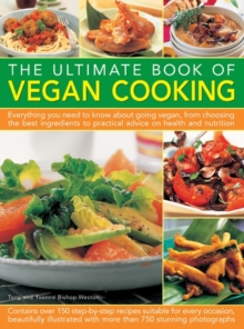 The Ultimate Book of Vegan Cooking : Everything You Need to Know About Going Vegan, from Choosing the Best Ingredients to Practical Advice on Health and Nutrition, Paperback The Ultimate Book of Vegan Cooking : Everything You Need to Know About Going Vegan, from Choosing the Best Ingredients to Practical Advice on Health and Nutrition, Paperback