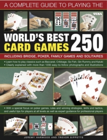 A Complete Guide to Playing the World's Best 250 Card Games : Including Bridge, Poker, Family Games and Solitaires, Paperback Book A Complete Guide to Playing the World's Best 250 Card Games : Including Bridge, Poker, Family Games and Solitaires, Paperback Book