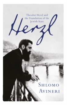 Herzl : Theodor Herzl and the Foundation of the Jewish State, Paperback Book Herzl : Theodor Herzl and the Foundation of the Jewish State, Paperback Book