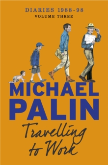 Travelling to Work : Diaries 1988-1998, Paperback Book Travelling to Work : Diaries 1988-1998, Paperback Book
