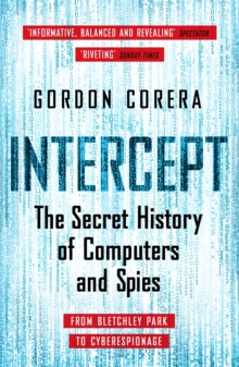 Intercept : The Secret History of Computers and Spies, Paperback Book Intercept : The Secret History of Computers and Spies, Paperback Book