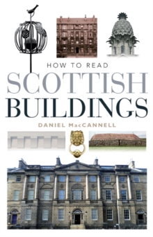 How to Read Scottish Buildings, Paperback Book How to Read Scottish Buildings, Paperback Book