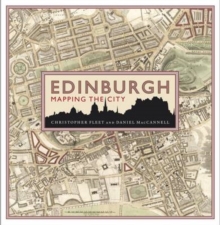 Edinburgh: Mapping the City, Hardback Book Edinburgh: Mapping the City, Hardback Book